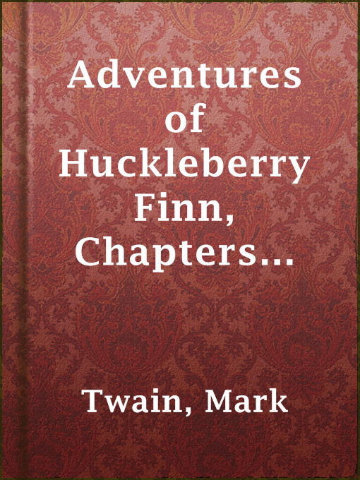 Title details for Adventures of Huckleberry Finn, Chapters 31 to 35 by Mark Twain - Available